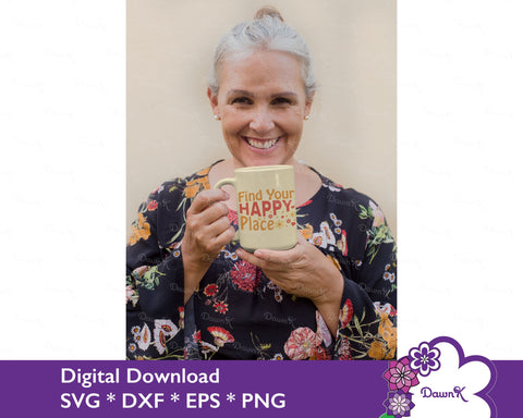 Find Your Happy Place SVG - Manifest Motivational Inspirational SVG DawnKDesigns 