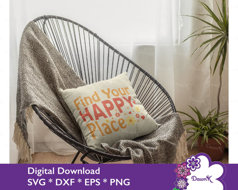 Find Your Happy Place SVG - Manifest Motivational Inspirational SVG DawnKDesigns 