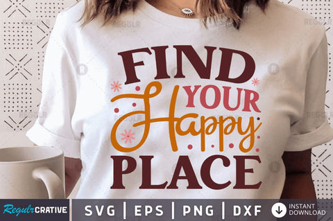 Find your happy place SVG SVG Regulrcrative 