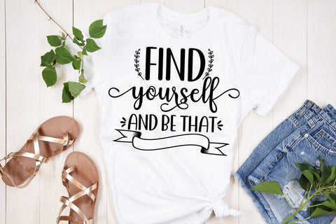 Find Yourself and Be That- Inspirational Quotes SVG SVG Happy Printables Club 