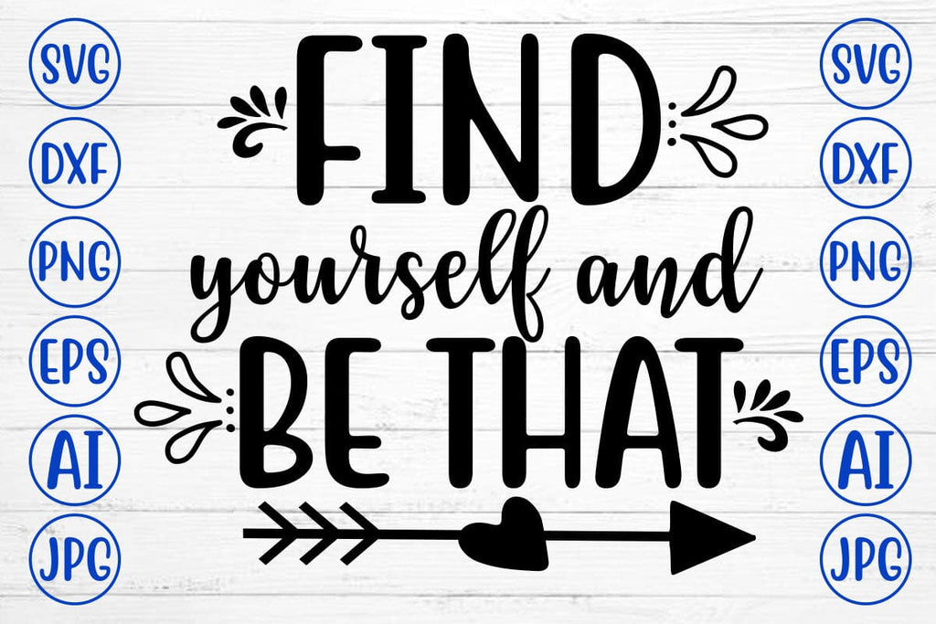 find yourself and be that SVG Cut File - So Fontsy