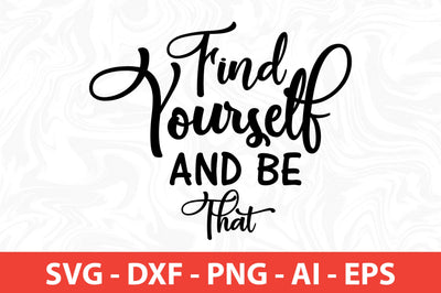 Find Yourself and Be That svg SVG nirmal108roy 