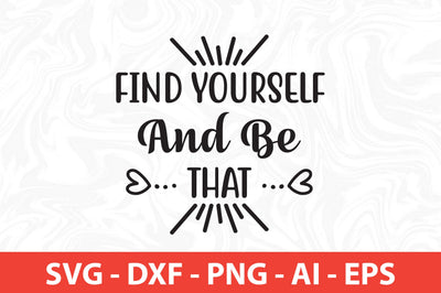 Find Yourself and Be That svg SVG orpitasn 