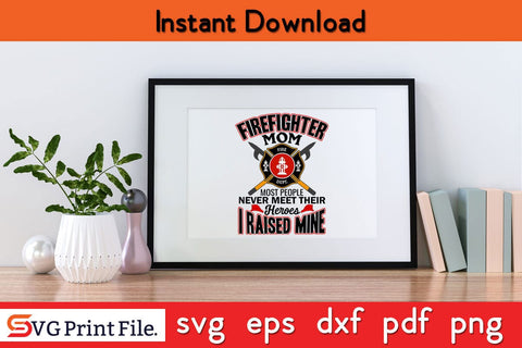 Firefighter Casual Mom Appreciation Gift Mothers Day SVG Mothers Day SVG PNG Cricut File SVG SVG Print File 