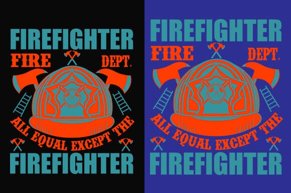 Firefighter Fire Dept All Equal Except The Firefighter T-shirt Design SVG MStudio 