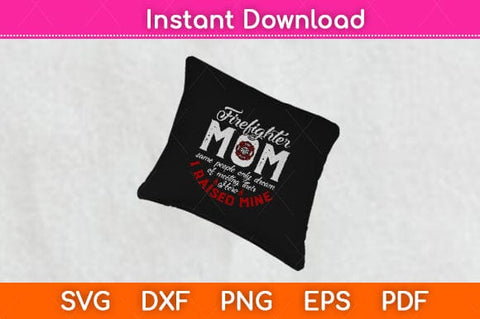 Firefighter Mom Gifts Firemen Proud Moms Mother's Day Svg Cutting File SVG Helal 