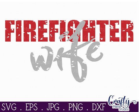 Firefighter Svg - Firefighter Wife SVG - Firefighter Family SVG Crafty Mama Studios 