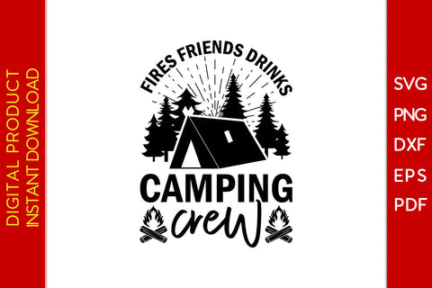 Fires Friends Drinks Camping Crew SVG PNG PDF Cut File SVG Creativedesigntee 