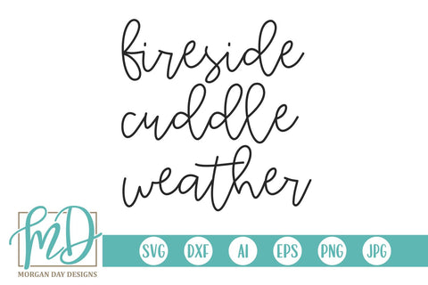 Fireside Cuddle Weather SVG Morgan Day Designs 