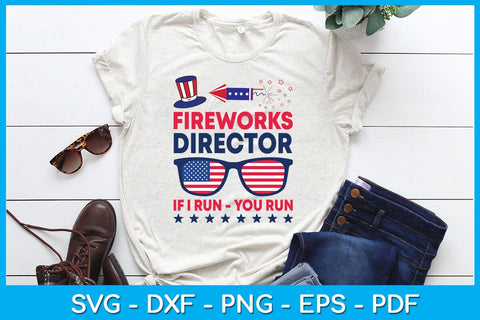 Fireworks Director If I Run You Run 4th Of July SVG PNG PDF Cut File SVG Creativedesigntee 