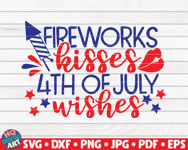 Fireworks, kisses 4th of July wishes SVG | 4th of July quote SVG HQDigitalArt 