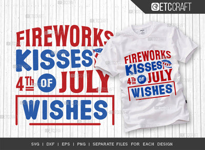 Fireworks Kisses 4th Of July Wishes SVG Cut File | Memorial Day Svg | Independence Day Svg | Patriotic Svg | Fourth July Svg | T-shirt Design SVG ETC Craft 