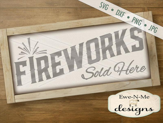 Fireworks Sold Here - Cutting File SVG Ewe-N-Me Designs 