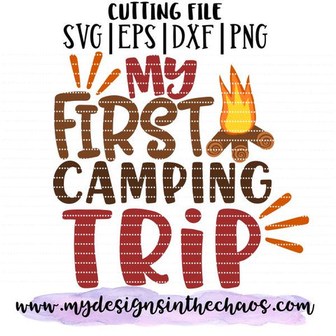 First Camping Trip SVG Design | Baby's First Cutting File SVG My Designs in the Chaos 