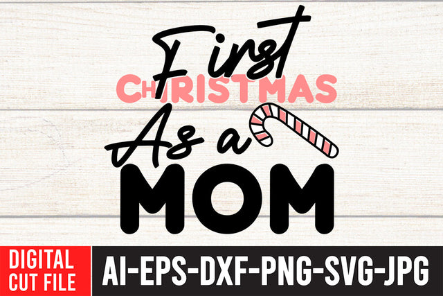 First Christmas As a Mom SVG Cut File , First Christmas As a Mom SVG Quotes SVG BlackCatsMedia 