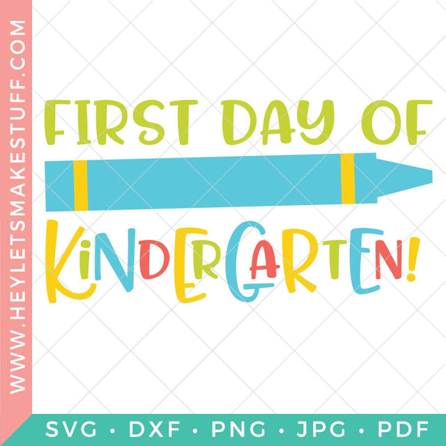 First Day of Kindergarten SVG Hey Let's Make Stuff 
