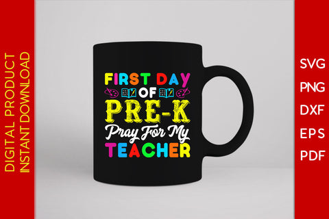 First Day Of Pre-k Pray For My Teacher Back To School SVG PNG PDF Cut File SVG Creativedesigntee 