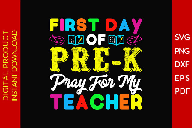 First Day Of Pre-k Pray For My Teacher Back To School SVG PNG PDF Cut File SVG Creativedesigntee 