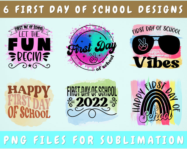 First Day Of School Sublimation Designs, 6 First Day Of School PNG Files, Happy First Day Of School PNG, First Day Of School Vibes PNG Sublimation HappyDesignStudio 
