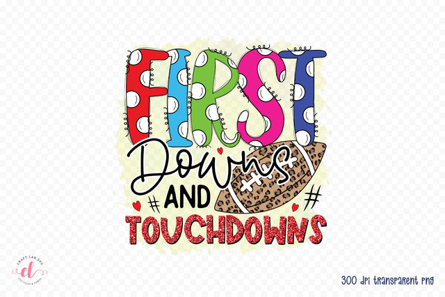 First Downs and Touchdowns, Football PNG Sublimation Sublimation CraftLabSVG 