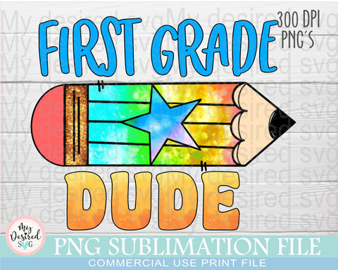 First Grade DUDE PNG, School Designs, Back to School 1st grade Design, First Grade Shirt, Gift for Teachers, Sublimation Designs Downloads Sublimation MyDesiredSVG 