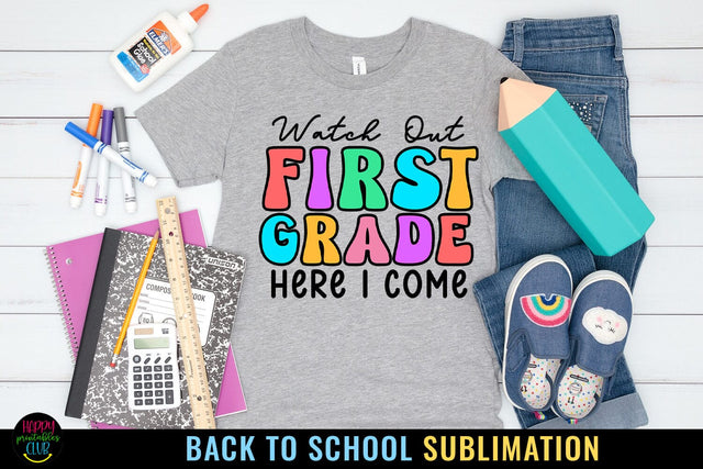 First Grade First Day School I Back to School Sublimation Sublimation Happy Printables Club 