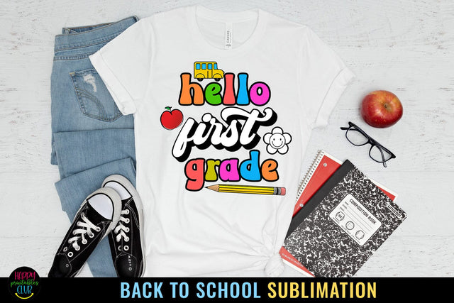 First Grade First Day School I Back to School Sublimation Sublimation Happy Printables Club 