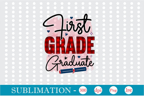 First Grade Graduate Sublimation SVGs,Quotes and Sayings,Food & Drink,On Sale, Print & Cut Sublimation DesignPlante 503 