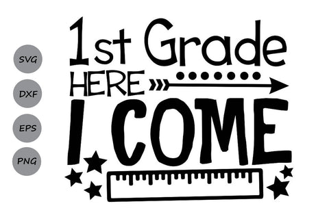 First Grade Here I Come| 1st Grade Svg Cutting Files SVG CosmosFineArt 