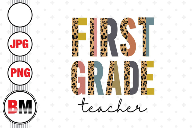 First Grade Teacher Half Leopard PNG, JPG Files Sublimation BMDesign 