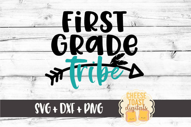 First Grade Tribe - School SVG PNG DXF Cut File SVG Cheese Toast Digitals 