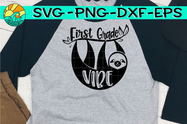 First Grade Vibes - Sloth - SVG PNG EPS DXF SVG On the Beach Boutique 