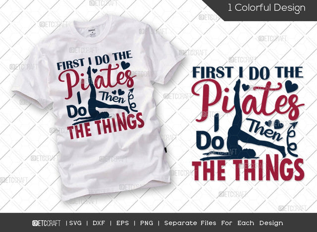 First I Do The Pilates Then I Do The Things SVG Cut File | Pilates Svg | Gym Svg | Fitness Svg | Motivation Svg | Pilates Workout Svg | Pilates Quote Design SVG ETC Craft 