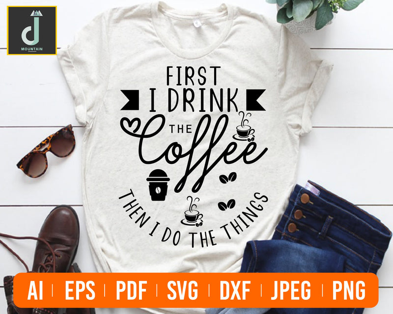 First I drink the coffee then i do the things Svg - So Fontsy