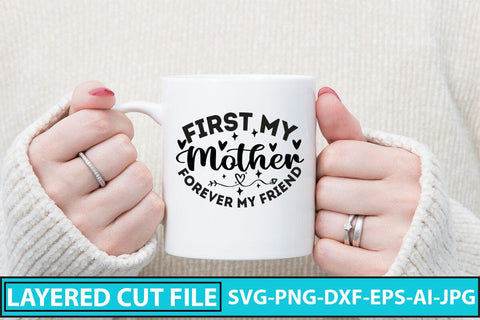 First My Mother Forever My Friend SVG Cut File SVG Syaman 
