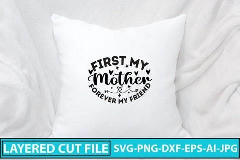 First My Mother Forever My Friend SVG Cut File SVG Syaman 