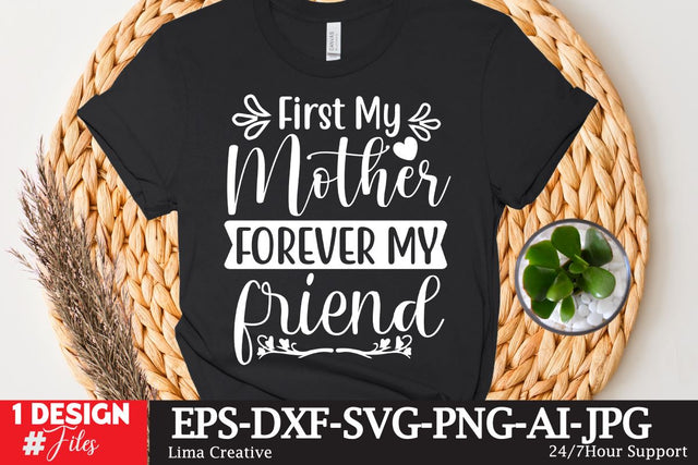 First My Mother Forever My Friend ,SVG Cyte File, Mother's Day SVG T-shirt Design, MOm Sublimation , SVG Qutes SVG Insomnia Std 