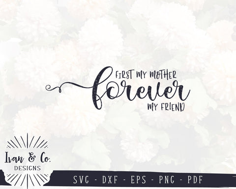 First My Mother Forever My Friend SVG Files | Mother's Day SVG | Farmhouse SVG | Commercial Use | Cricut | Silhouette | Digital Cut Files (1004828543) SVG Ivan & Co. Designs 