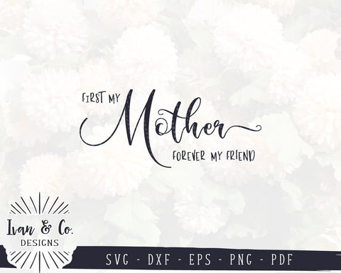 First My Mother Forever My Friend SVG Files | Mother's Day SVG | Farmhouse SVG | Commercial Use | Cricut | Silhouette | Digital Cut Files (990867446) SVG Ivan & Co. Designs 