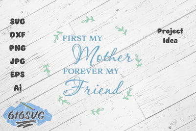First My Mother Forever My Friend SVG SVG 616SVG 