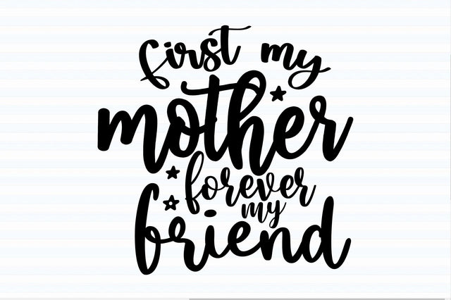 First my mother forever my friend svg SVG orpitasn 