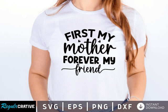 first my mother forever my friend SVG SVG Regulrcrative 