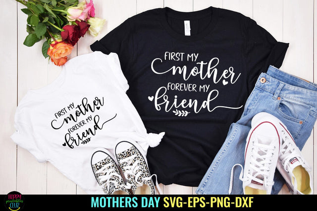 First My Mother I Mothers Day SVG I Mom Quotes SVG Files SVG Happy Printables Club 