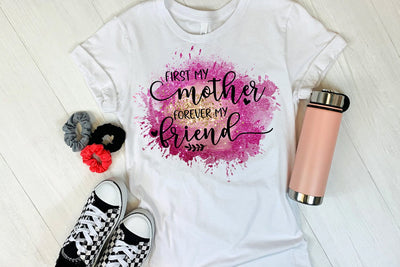 First My Mother- Mother's Day Sublimation I Mom Shirt PNG Sublimation Happy Printables Club 