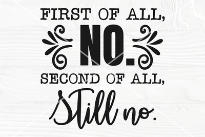 First of all no SVG, Second of all still no SVG, Cricut and Silhouette Cut Files SVG TonisArtStudio 