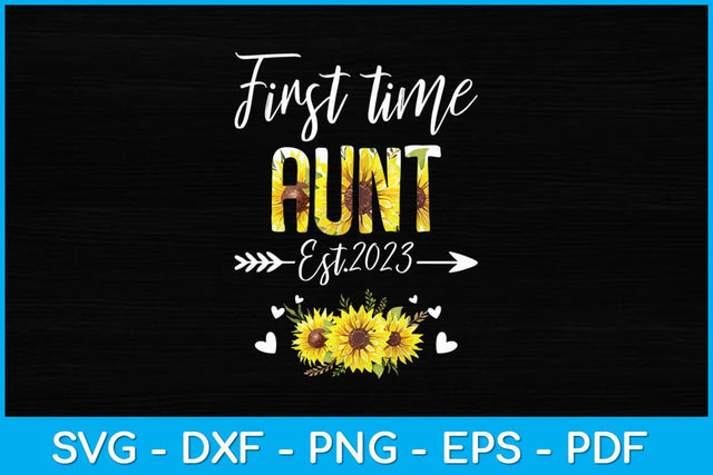 First Time Aunt New Mom Est 2023 Mother's Day Svg Design SVG artprintfile 