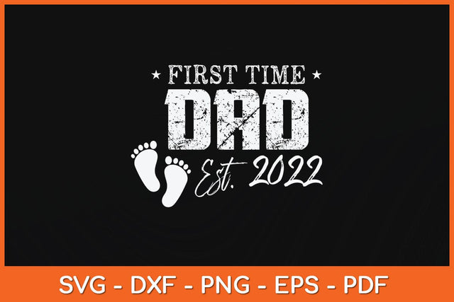 First Time Dad Est 2022 Father's Day Svg Cutting File SVG Helal 