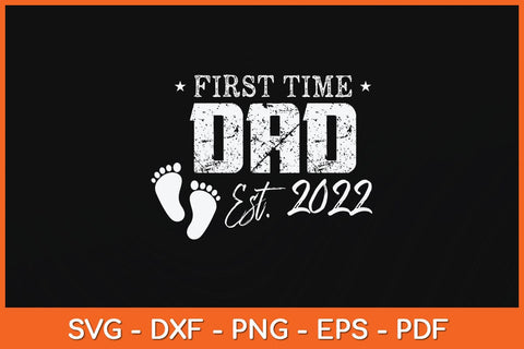 First Time Dad Est 2022 Father's Day Svg Cutting File SVG Helal 