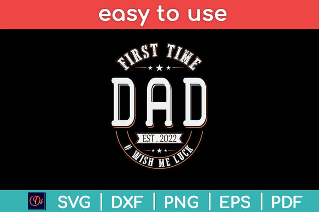 First Time Dad Wish Me Luck Father Daddy Funny Svg File SVG Helal 
