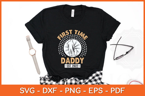 First Time Daddy New Dad Est 2022 Funny Fathers Day Svg Png Dxf Digital Cutting File SVG Helal 